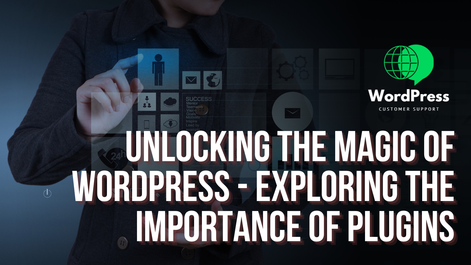 Unlocking the Magic of WordPress: Exploring the Importance of Plugins