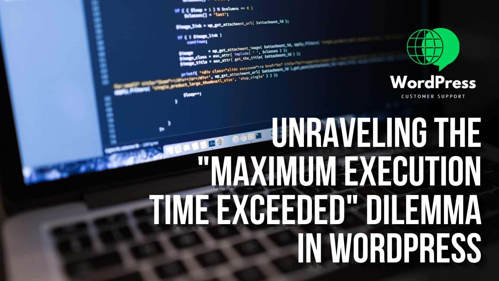 Unraveling the “Maximum Execution Time Exceeded” Dilemma in WordPress