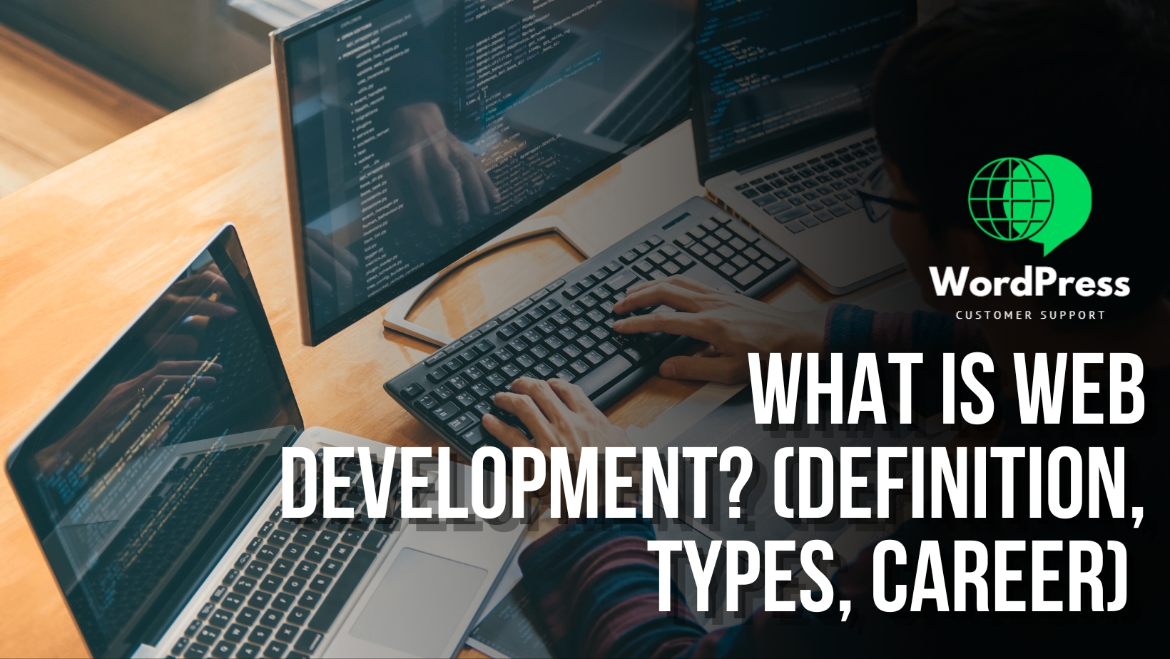 What Is Web Development? (Definition, Types, Career)