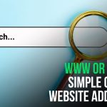 WWW or HTTP? A Simple Guide to Website Addresses